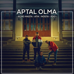 Aptal Olma (feat. Atik, Nosta & Ado)