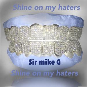SHINE ON MY HATERS