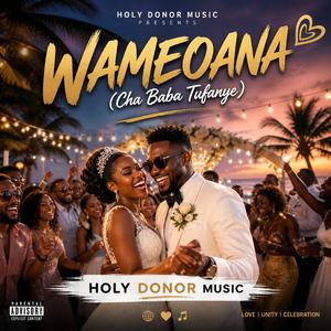 WAMEOANA (Cha Baba Tufanye)
