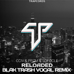 Reloaded (Blak Trash Vocal Remix)