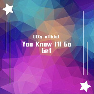 You Know I'll Go Get (DJ,XY remix)