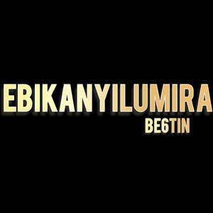 Ebikanyilumira