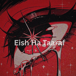 Eish Ha Taaraf (Slowed & Reverb)