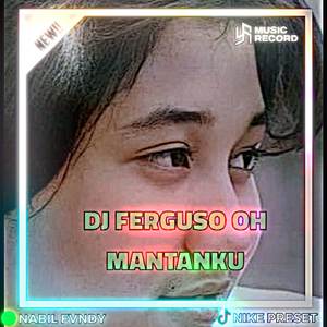 DJ FERGUSO OH MANTAN KU