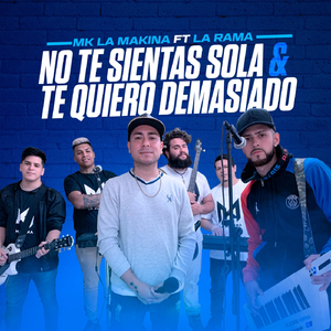 No Te Sientas Sola & Te Quiero Demasiado (feat. La Rama)