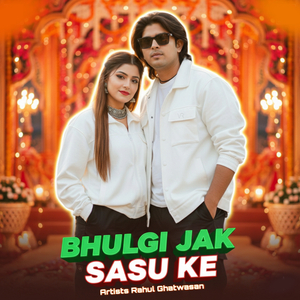 BHULGI JAK SASU KE