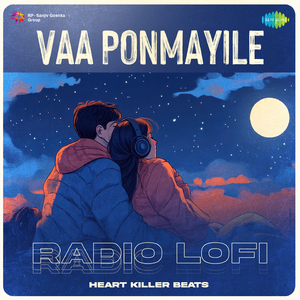 Vaa Ponmayile - Radio Lofi
