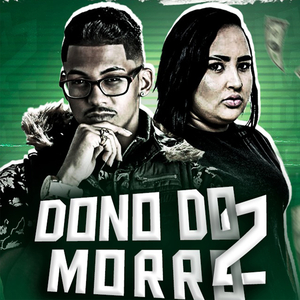 Dono do Morro 2 (feat. Laryssa Real) (Brega Funk)