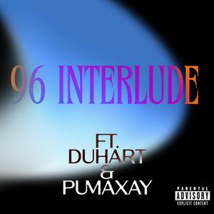 96 interlude (feat. Duhart & Pumaxay)