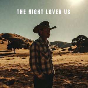 The Night Loved Us