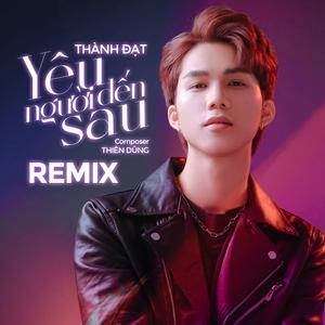 Yêu Người Đến Sau (Vinahouse) - Thành Đạt