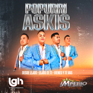 Popurri Askis: Desde Lejos / Lejos de Ti / Vienes y Te Vas