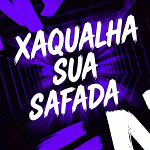 Xaqualha Sua Safada