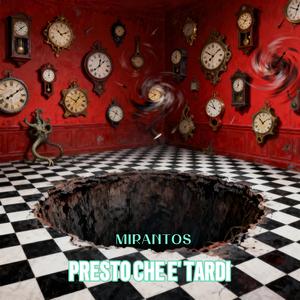 Presto Che E' Tardi