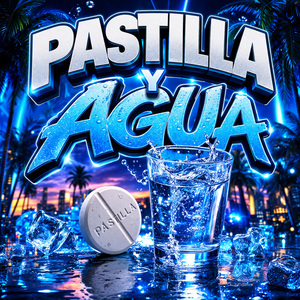 PASTILLA Y AGUA