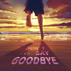 Don’t say goodbye