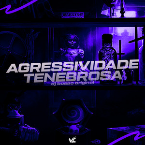 Agressividade Tenebrosa