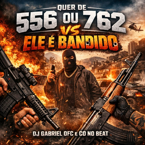 Quer de 556 ou 762 vs Ele é Bandido
