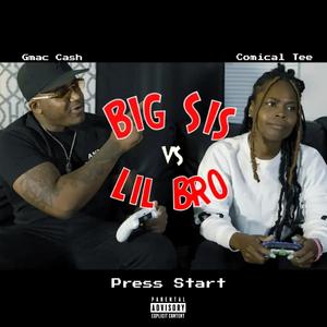 Big Sis Vs Lil Bro (feat. Comical Tee)