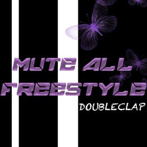 MUTE ALL FREESTYLE