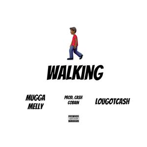 Walking (feat. LouGotCash)