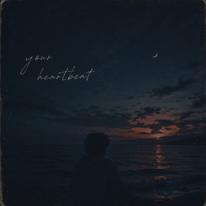 Your Heartbeat（你的心跳）