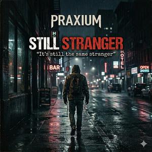 Still the same Stranger
