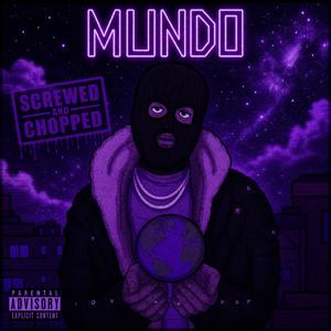 Mundo (Screwed & Chopped)