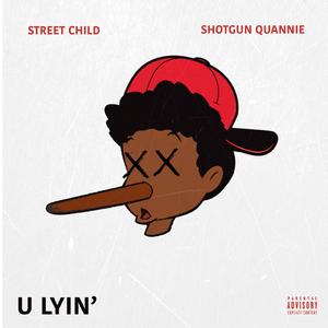 You Lyin' (feat. Shotgun Quannie)