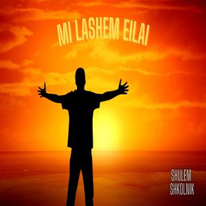 Mi Lashem Eilai