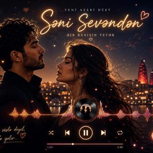 Səni Sevəndən - Seni Sevenden