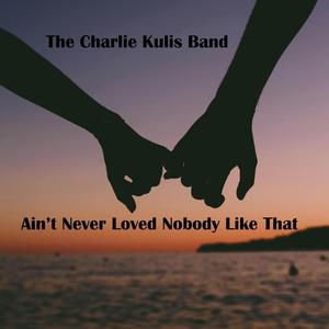 Ain't Never Loved Nobody Like That