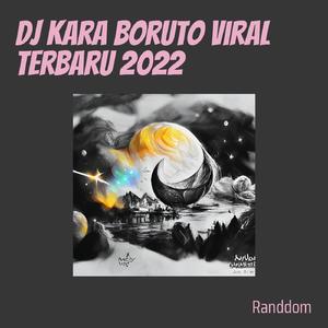 Dj Kara Boruto Viral Terbaru 2022