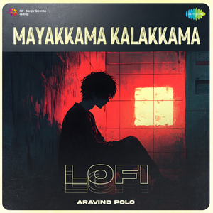 Mayakkama Kalakkama - Lofi