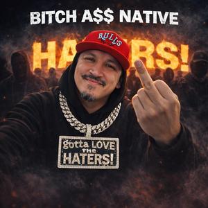 Bitch A$$ Native