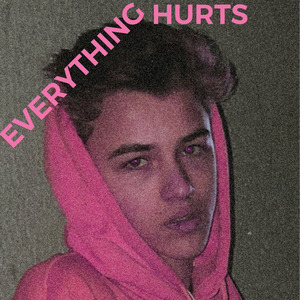 Everything Hurts