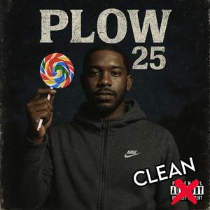 Plow 25 (Clean Version/4 Kids Or For Lefty N*nces)