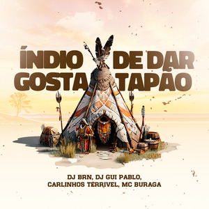 Índio Gosta de Dar Tapão