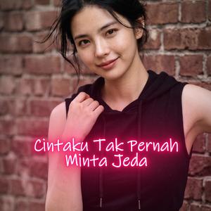 Cintaku Tak Minta Jeda