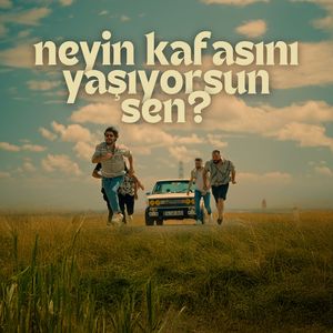 Neyin Kafasını Yaşıyorsun Sen