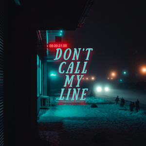 Don't Call My Line (feat. Lil Tan)