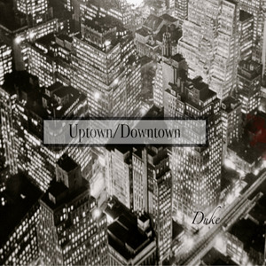 Uptown/Downtown