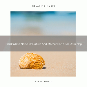 Hard White Noise Of Nature And Mother Earth For Ultra Nap