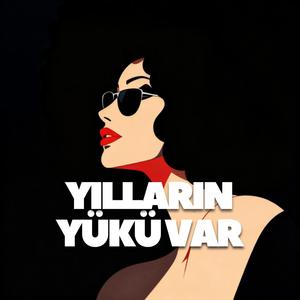 Yılların Yükü Var (feat. Hayri Ensar Abbas)