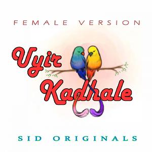 Uyir Kadhale (Female version)
