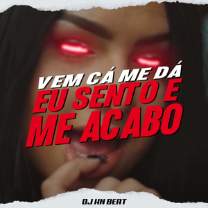 Vem Cá Me Dá / Eu Sento e Me Acabo (feat. MC Gibi & MC Denny)