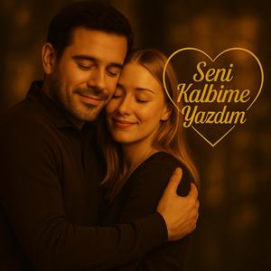 Seni Kalbime Yazdım