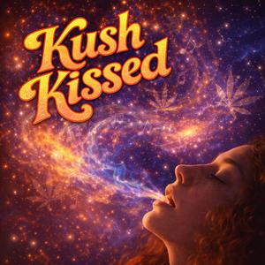KUSH KISSED