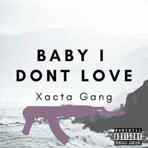 Baby I Dont Love