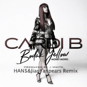 Cardi B-Bodak Yellow（JiaoYanpears / Han$ remix）
